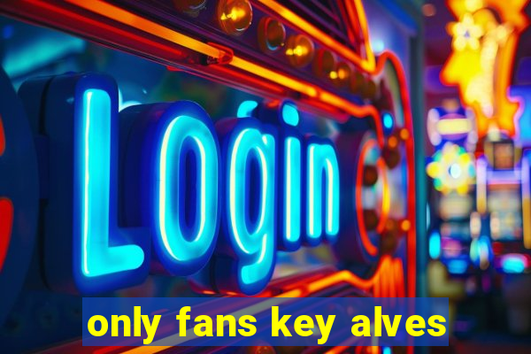 only fans key alves